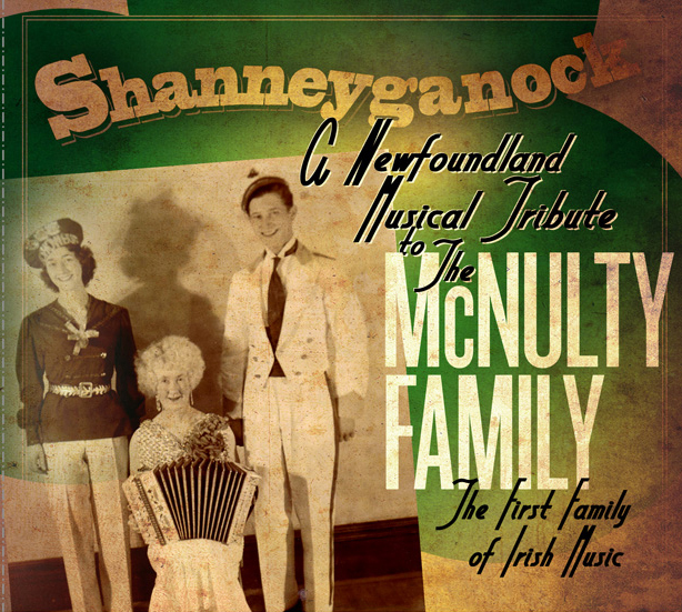 Shanneyganock A Newfoundland Tribute To The McNulty Family